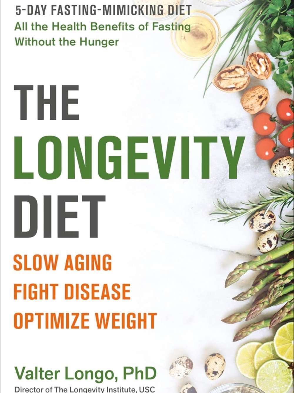 The Longevity Diet: Slow Aging, Fight Disease, Optimize Weight Paperback – Illus